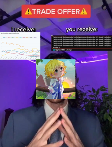 A "Trade Offer" meme.  The background shows a man in a suit sitting in a room lit with purple lights, holding his hands together in a stereotypical "business deal" pose. Across the top is a red banner reading "TRADE OFFER".  On the left, under the text "i receive:", there is a graph titled "Window Manager statistics" showing the rapid growth of Hyprland inside the Arch userbase.  On the right, under the text "you receive:", there is a screenshot of multiple Hyprland configuration errors.  Vaxry's Profile picture (An anime-style portrait of a blond character) is placed over the man's face.
